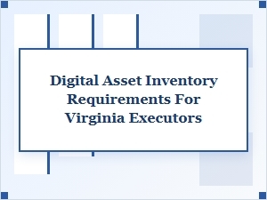 Virginia Executor Digital Asset Inventory Duties