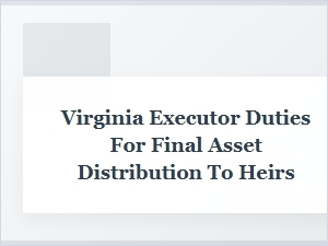 Distributing Assets to Virginia Heirs