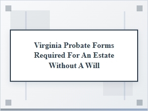 Virginia Estate Forms When There Is No Will