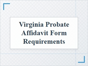 Understanding Virginia Probate Affidavit Requirements