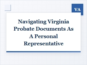 Your Guide to Virginia Probate Documents as an Executor