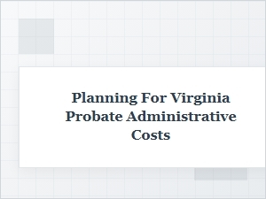 Virginia Probate Cost Planning Guide